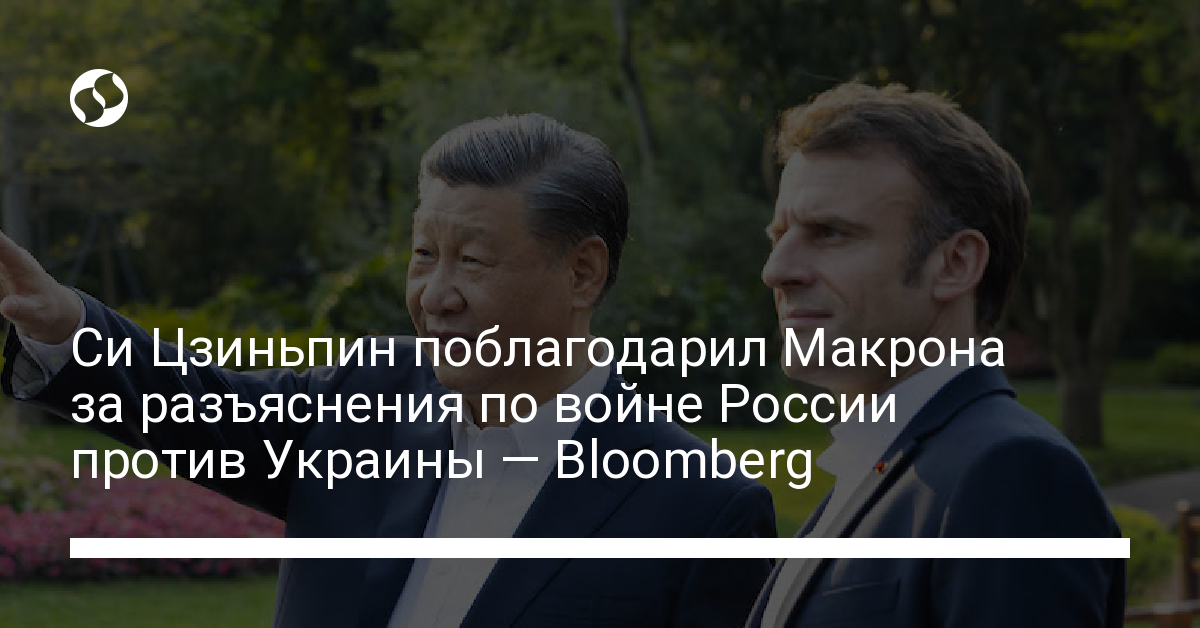 Xi Jinping Thanks Emmanuel Macron for Clarifying Questions on Russian War Against Ukraine